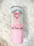 I'm just a girl who loves pigs tumbler